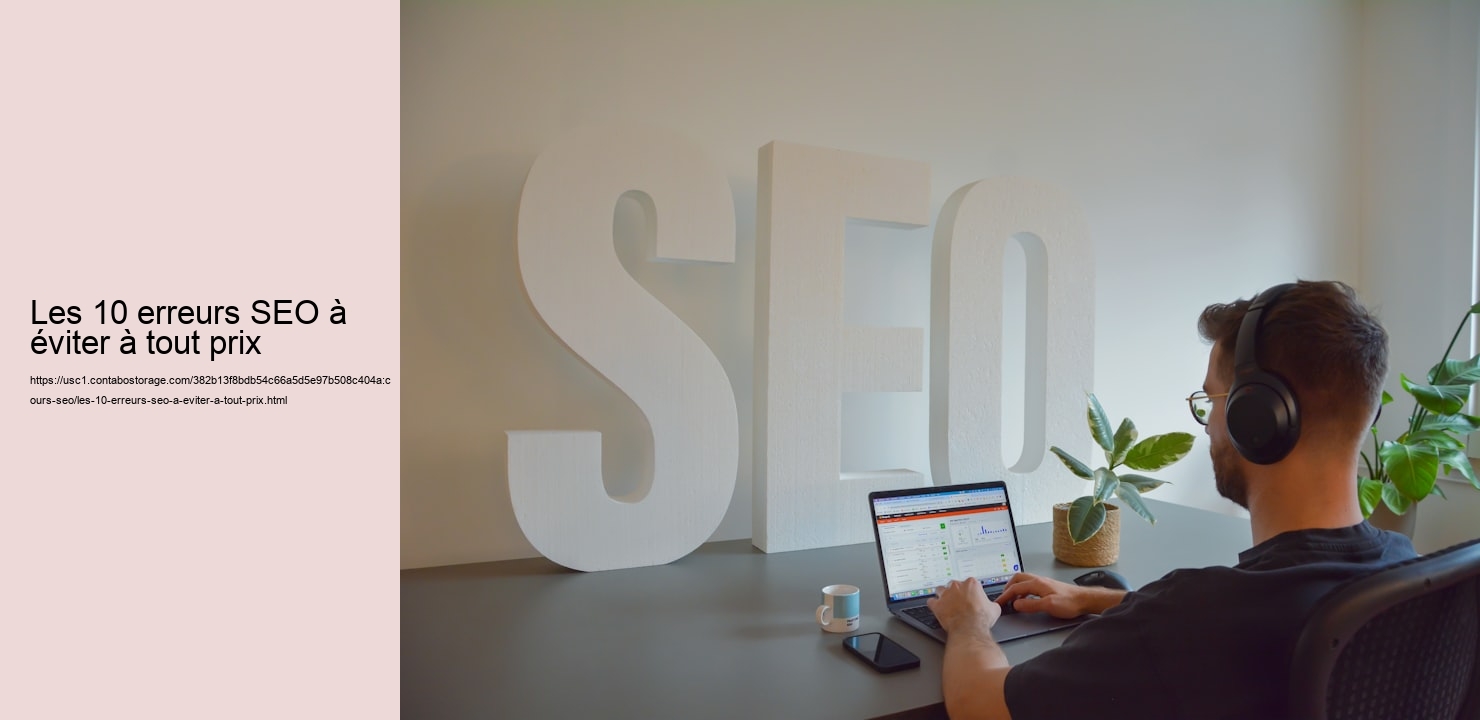 Les 10 erreurs SEO à éviter à tout prix