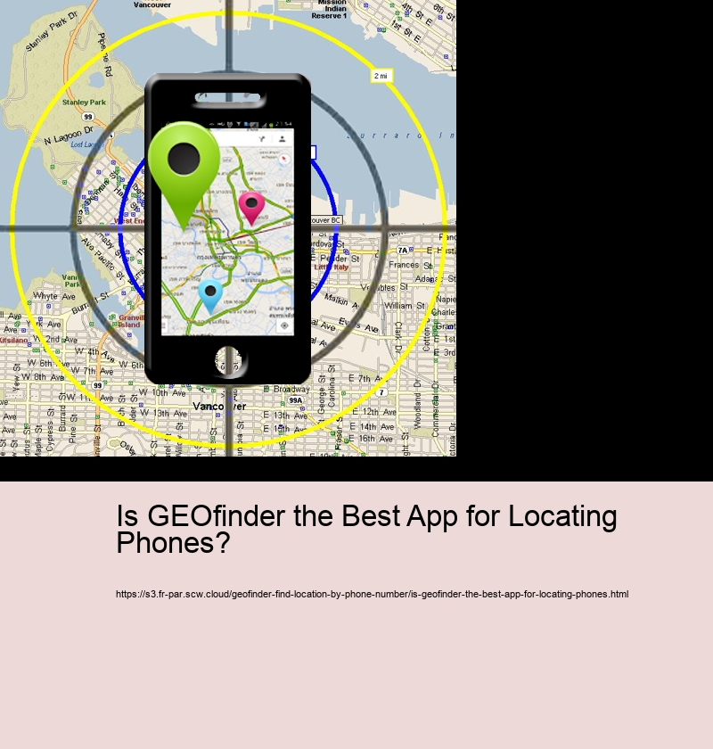 Is GEOfinder the Best App for Locating Phones?
